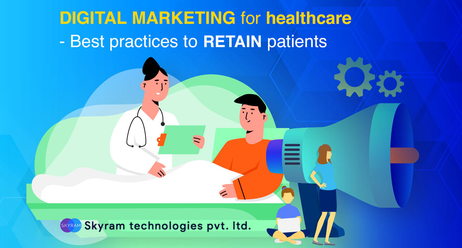 Digital Marketing for Healthcare - Best Practices to Retain Patients - September 2020