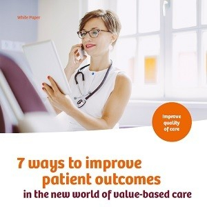 7 Ways to Improve Patient Outcomes in the New World of Value-Based Care