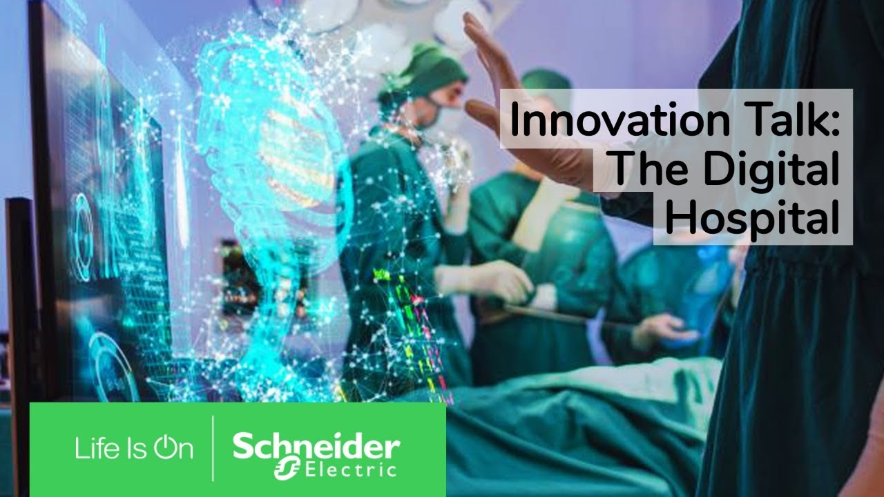 Innovation Talk: The Digital Hospital | Schneider Electric