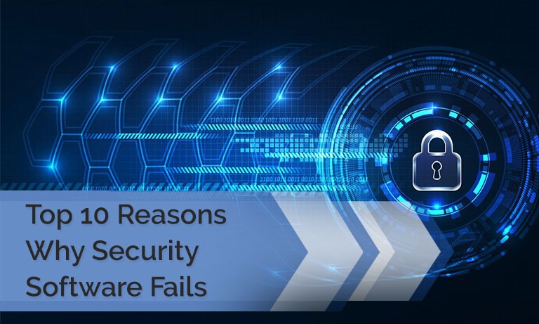 Top 10 Reasons Why Security Software Fails