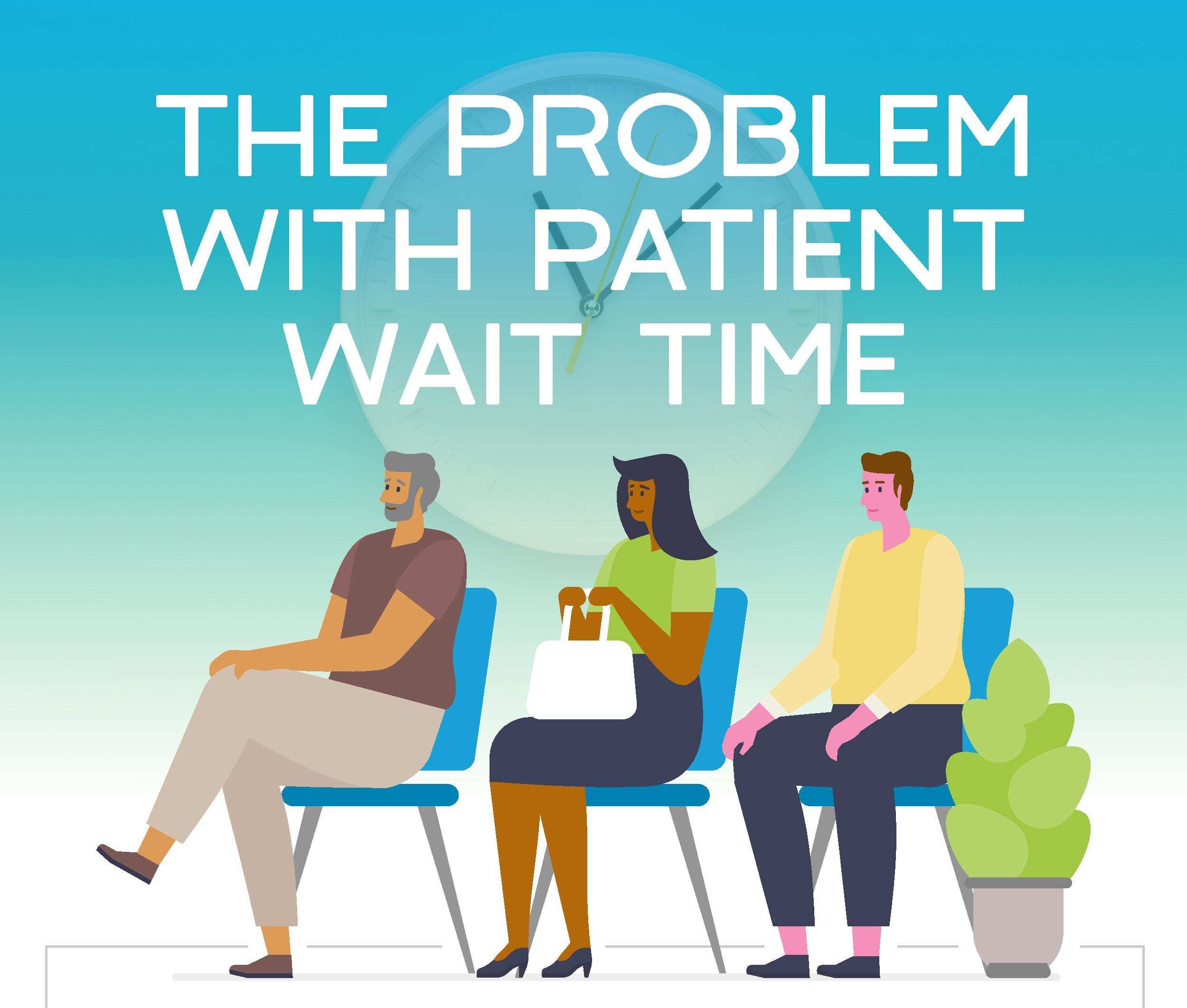 The Problem with Patient Wait Time