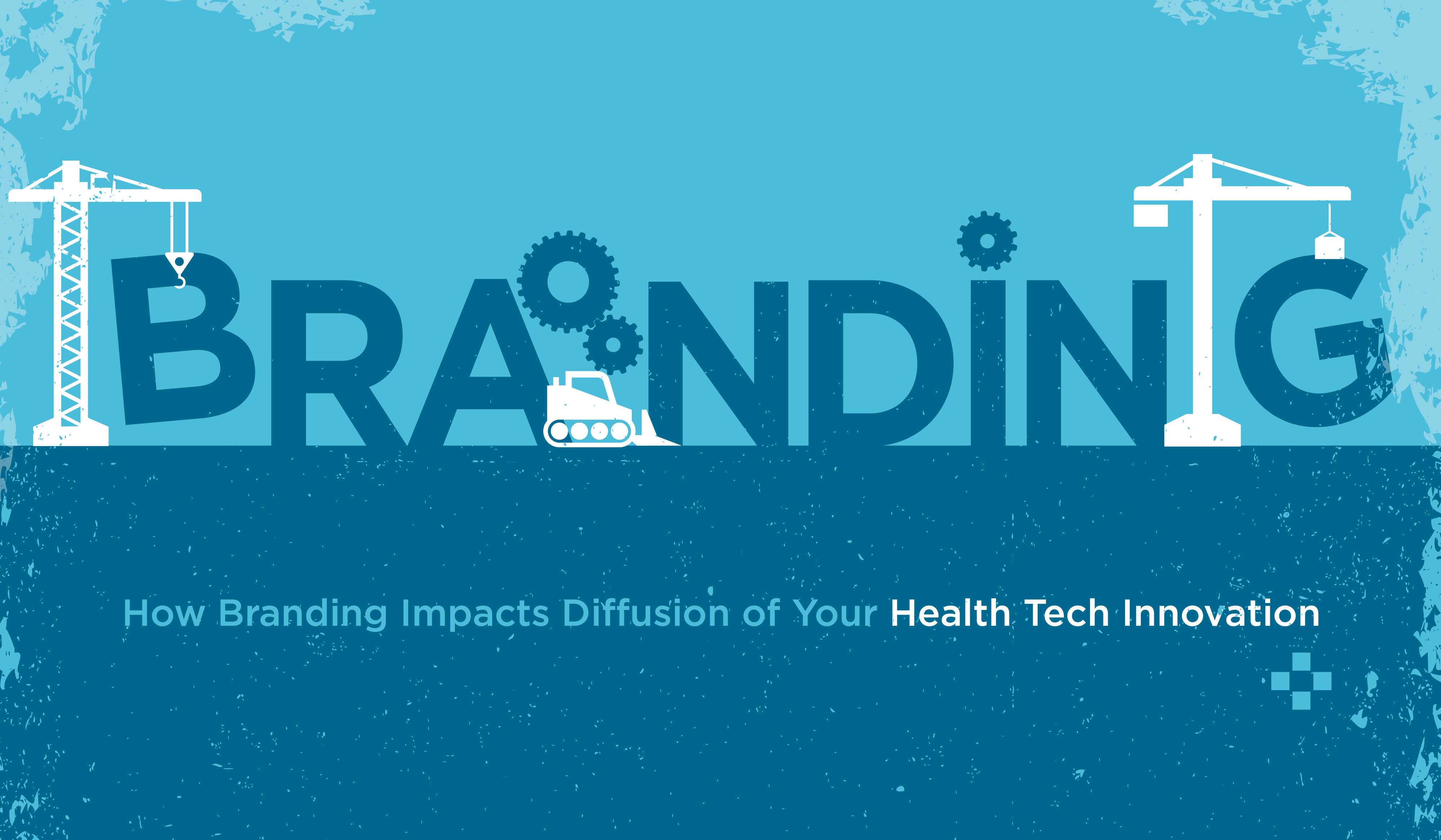 How Branding Impacts Diffusion of Your Health Tech Innovation?