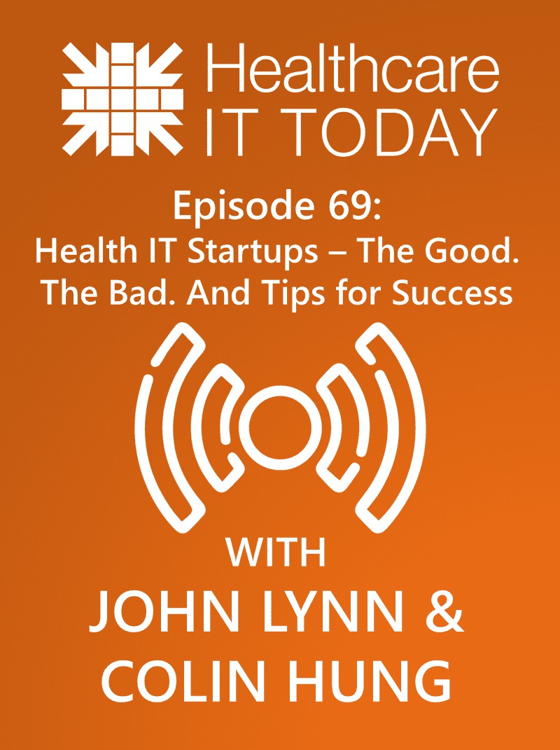 Health IT Startups – The Good. The Bad. And Tips for Success