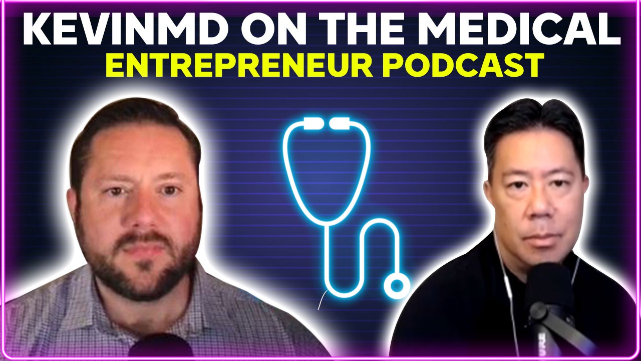 KevinMD on the Medical Entrepreneur podcast
