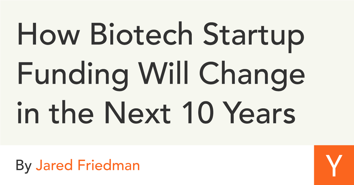 How Biotech Startup Funding Will Change in the Next 10 Years
