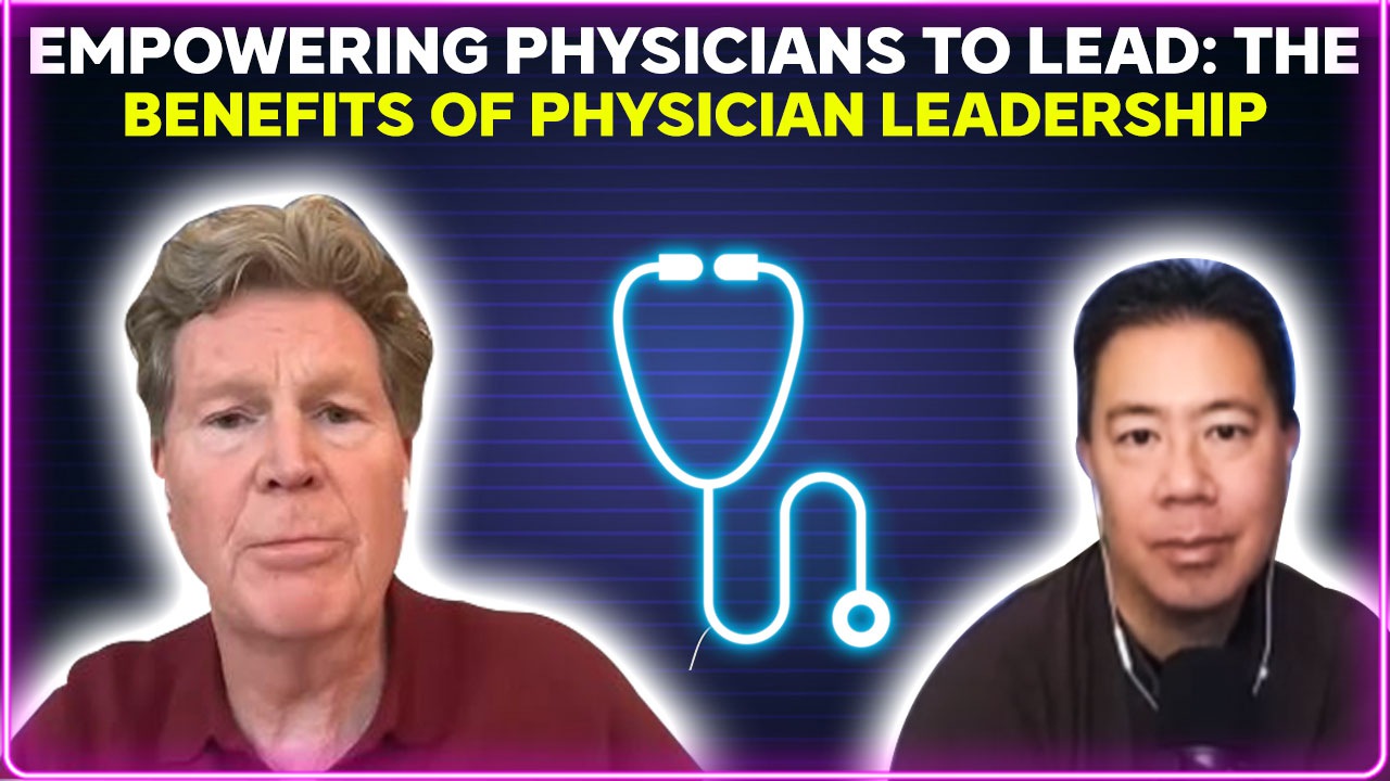 Empowering physicians to lead: the benefits of physician leadership
