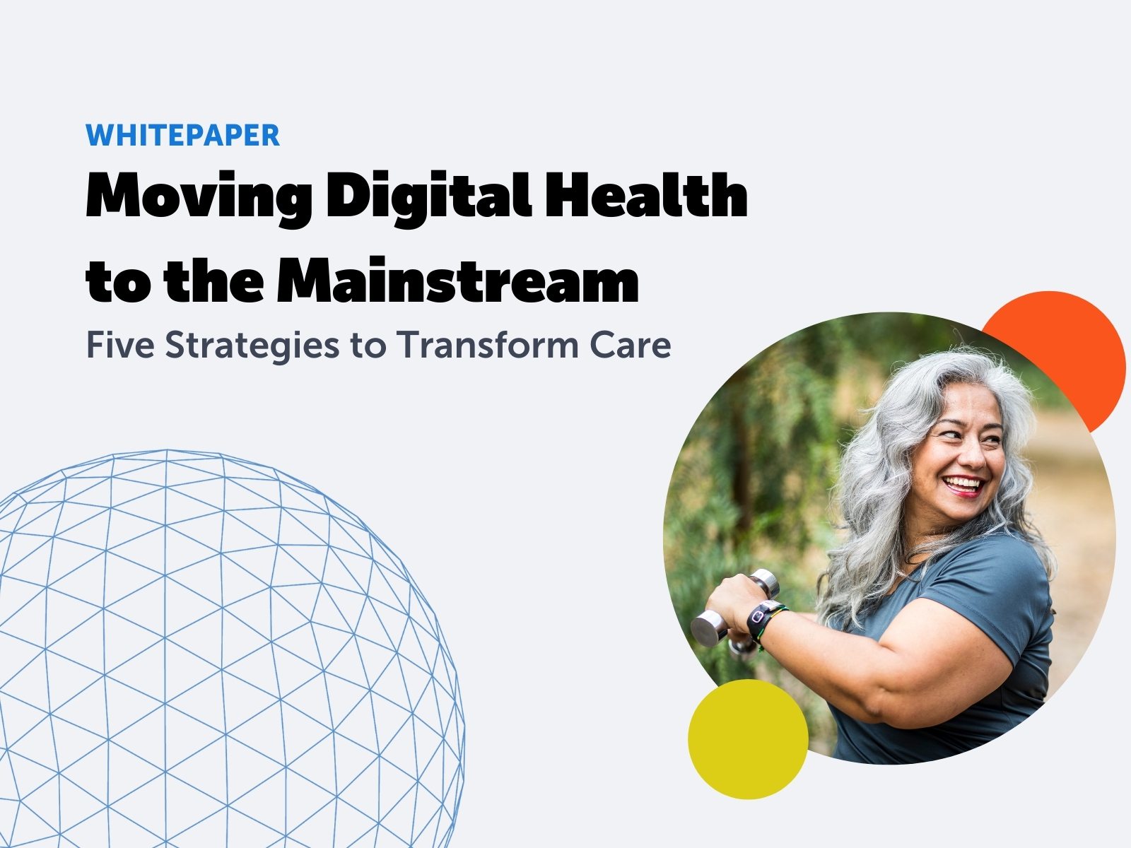 Digital Health in 2021: 5 Strategies to Transform Care & Conquer Adoption Barriers