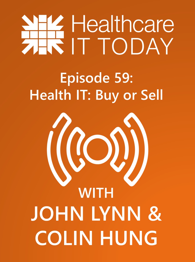 Health IT: Buy or Sell – Healthcare IT Today Podcast