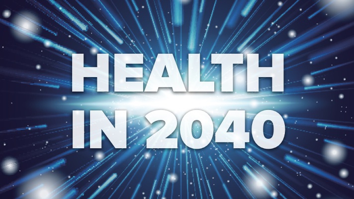 Health 2040: A look into the future | Healthcare IT News