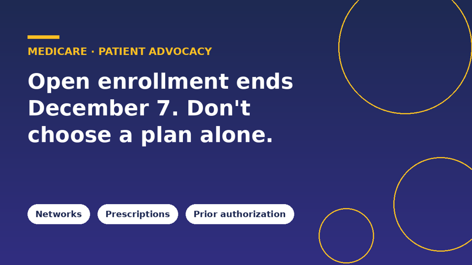 Medicare Open Enrollment Ends December 7. Why More Seniors Are Bringing a Patient Advocate