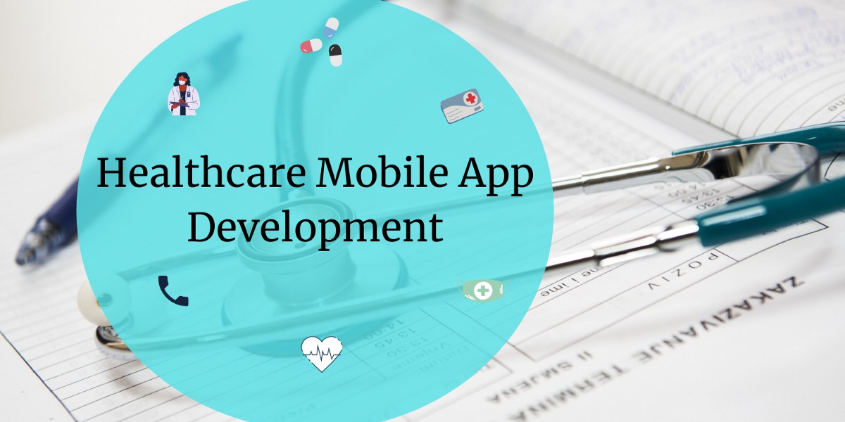 Top 15 Healthcare Mobile App Development Companies in 2020