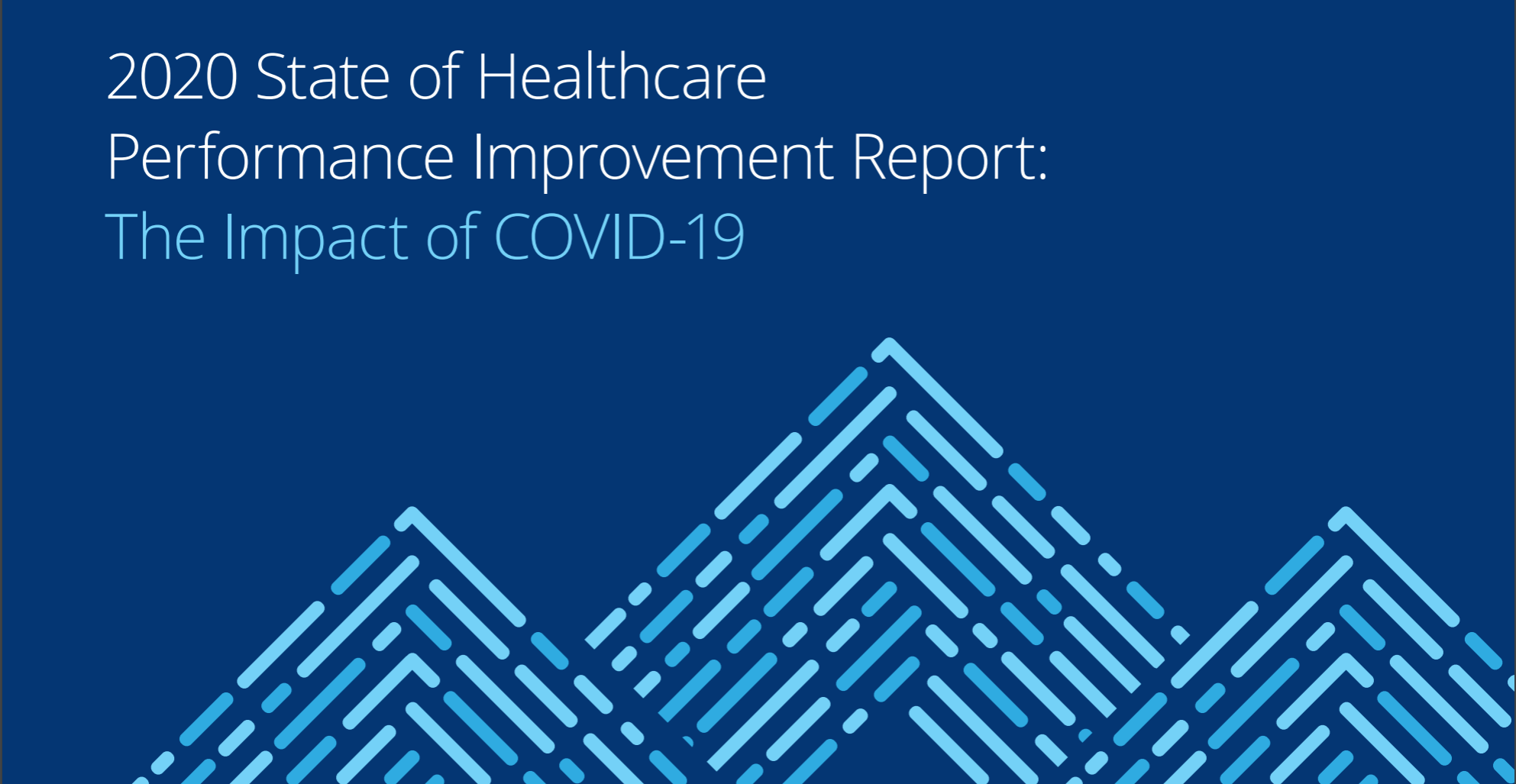 2020 State of Healthcare Performance Improvement: The Impact of COVID-19