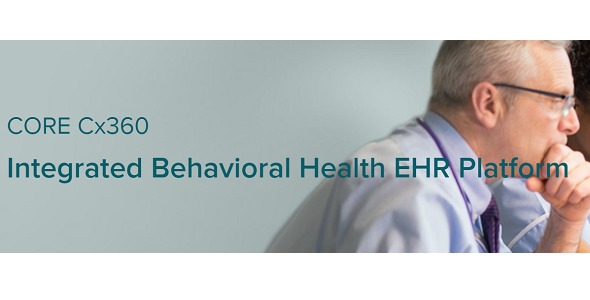 CORE Cx360: Integrated Behavioral Health EHR Platform
