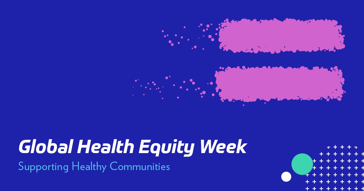 Global Health Equity Week