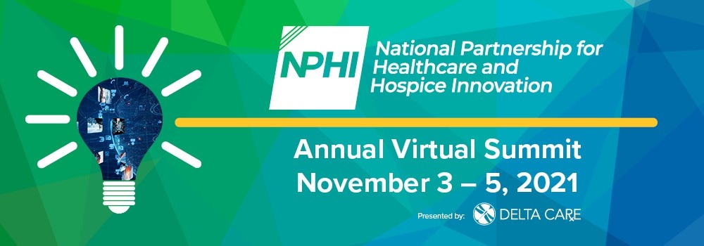 National Partnership for Healthcare & Hospice Innovation  (NPHI) Association - Annual Summit 2021