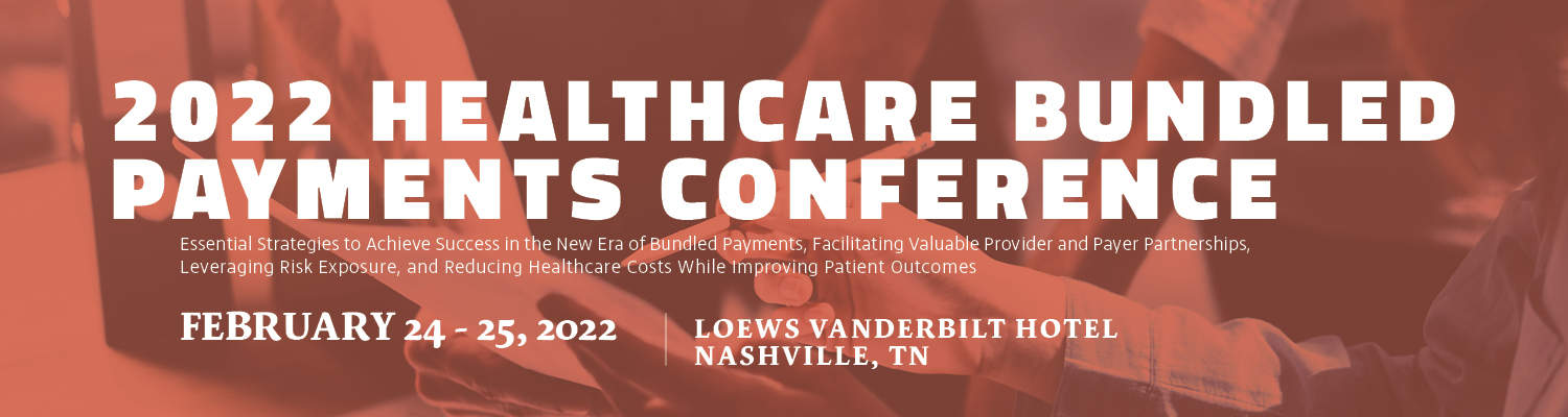 2022 Healthcare Bundled Payments Conference