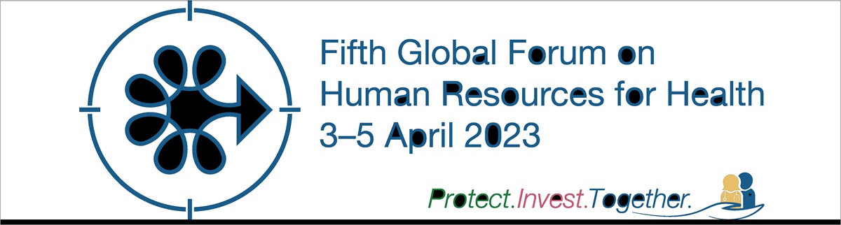 Fifth Global Forum on Human Resources for Health: Roundtable on Financing the Health and Care Workforce