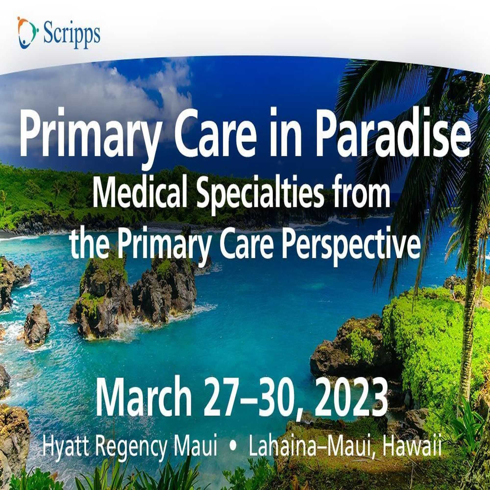 Scripps 2023 Primary Care in Paradise CME Conference - Maui, Hawaii