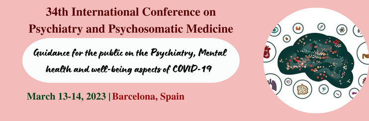 34th International Conference on Psychiatry and Psychosomatic Medicine
