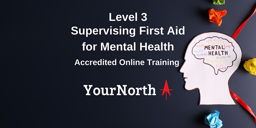 Online - Accredited Level 3 Supervising First Aid for Mental Health