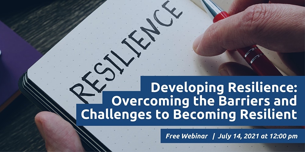 Developing Resilience: Overcoming the Barriers and Challenges