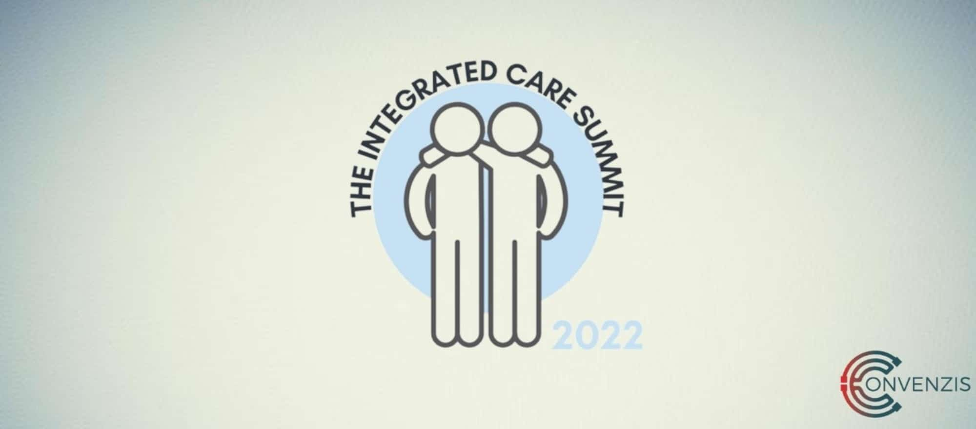 The Integrated Care Summit: Challenges and Best Practice