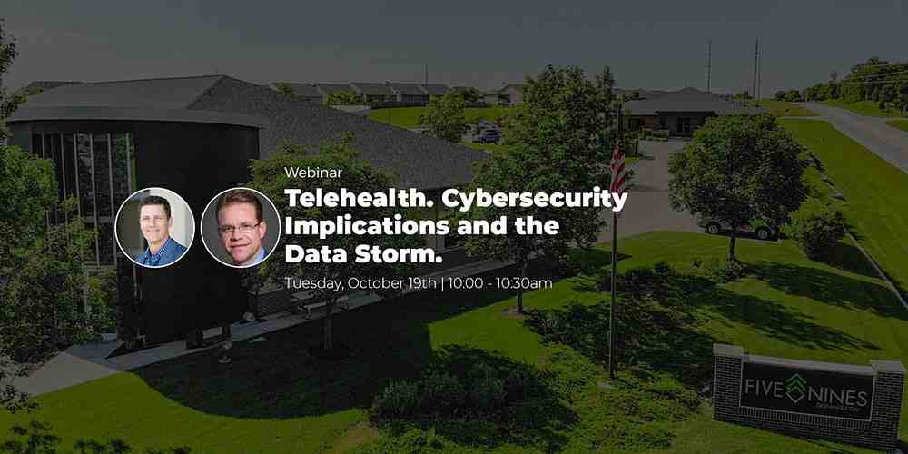 Telehealth, Cybersecurity Implications and the Data Storm