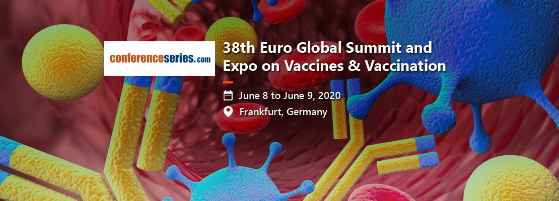 38th Euro Global Summit and Expo on Vaccines & Vaccination