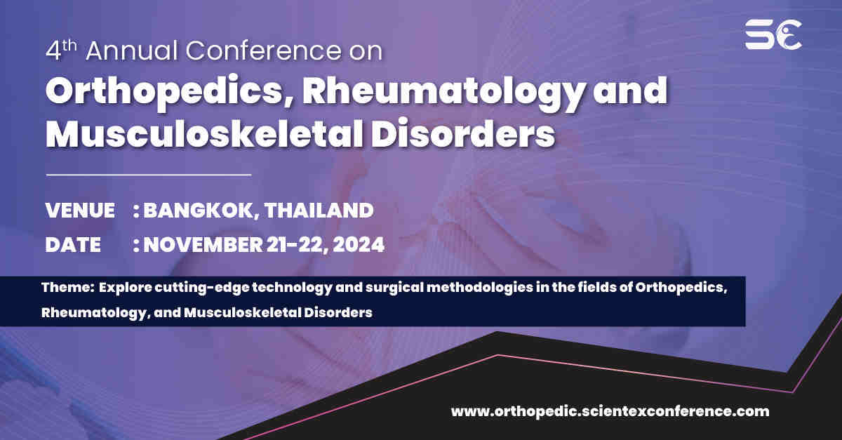 4th Annual Conference on Orthopedics, Rheumatology and Musculoskeletal Disorders