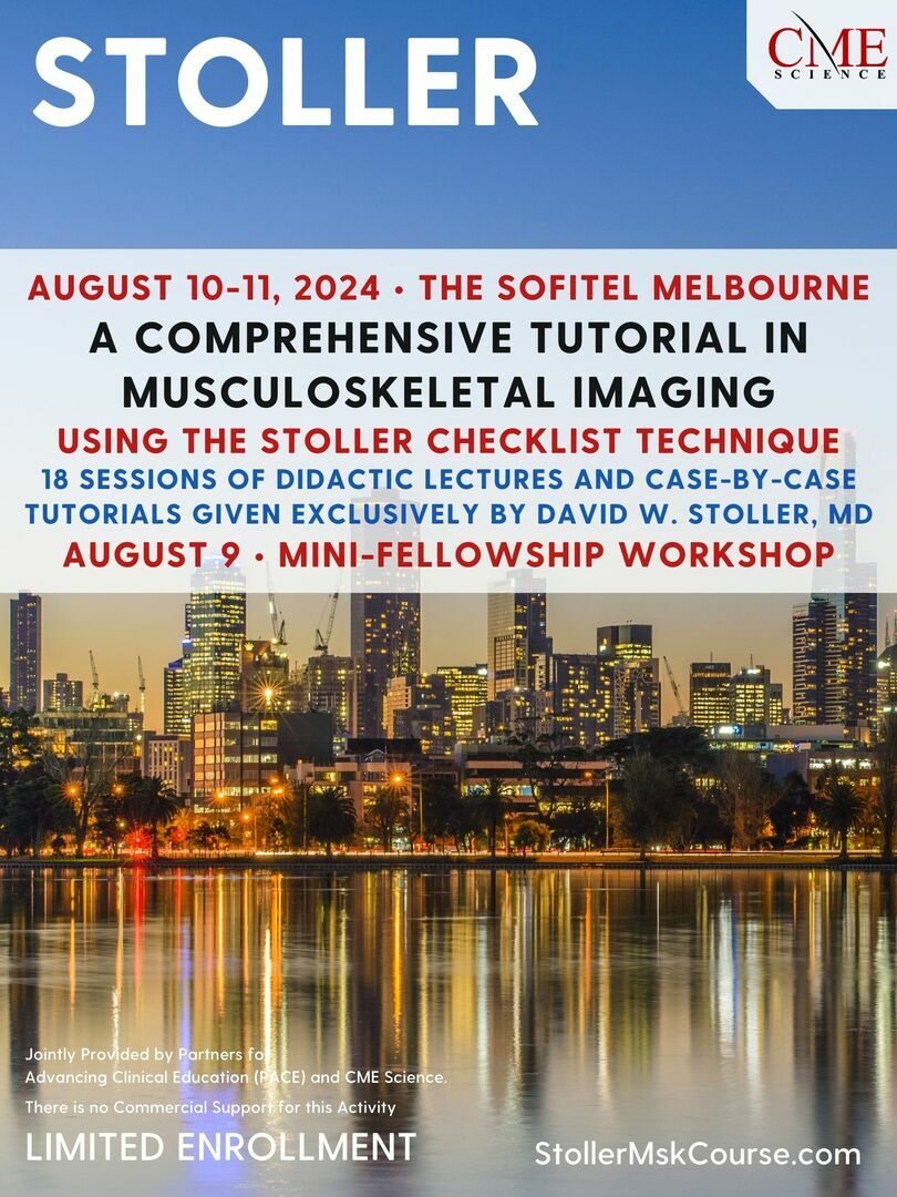STOLLER: A Comprehensive Tutorial in Musculoskeletal Imaging Using the Stoller Checklist Technique on 09 Aug 2024 - 11 Aug 2024