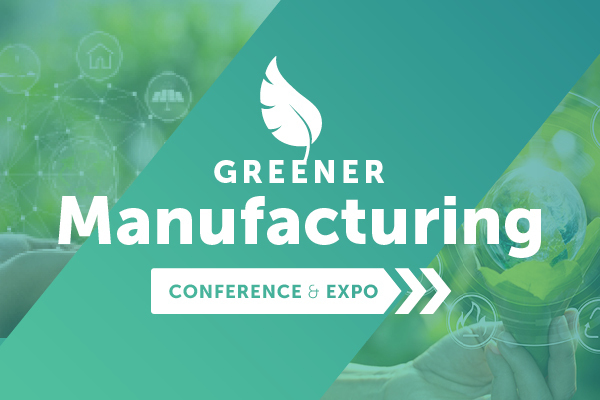 Greener Manufacturing Conference and Expo 2024