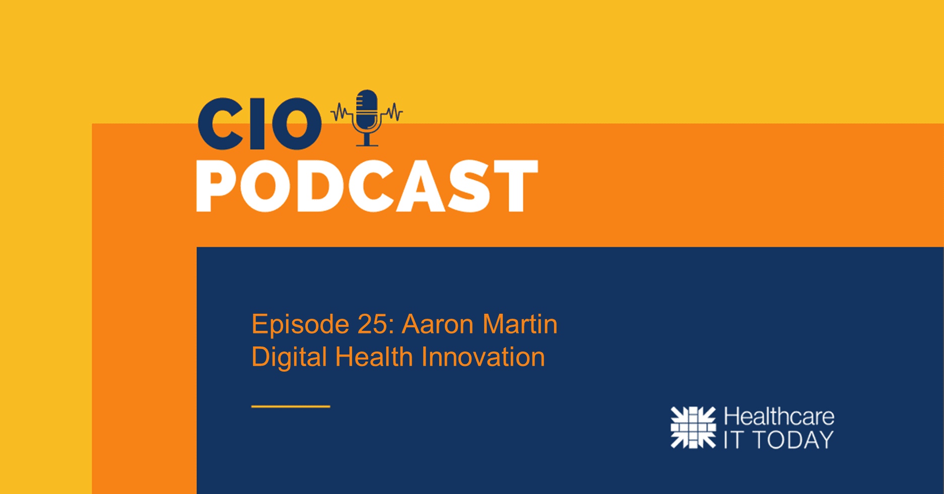CIO Podcast – Episode 25: Aaron Martin on Digital Health Innovation