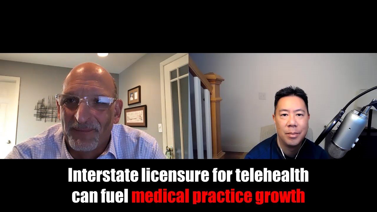 Interstate Licensure For Telehealth Can Fuel Medical Practice Growth [PODCAST]
