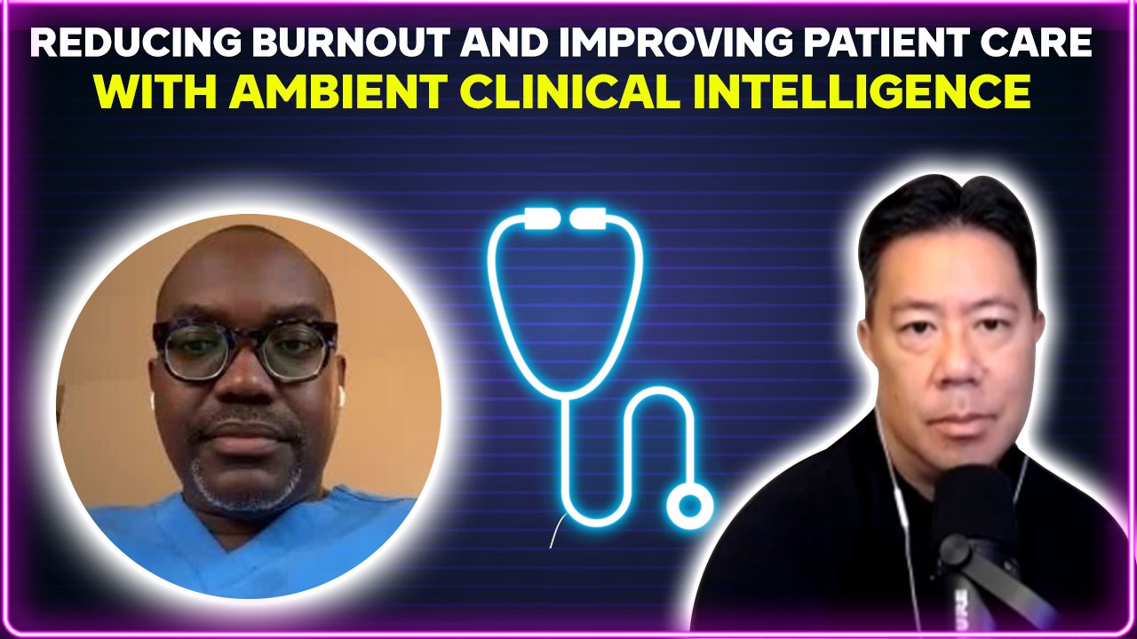 Reducing burnout and improving patient care with ambient clinical intelligence