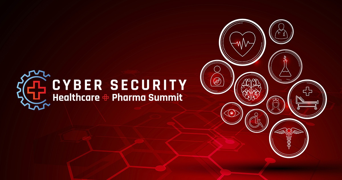 Cyber Security Healthcare & Pharma Summit 2022