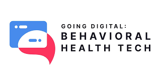 Going Digital: Behavioral Health Tech Summit 2021