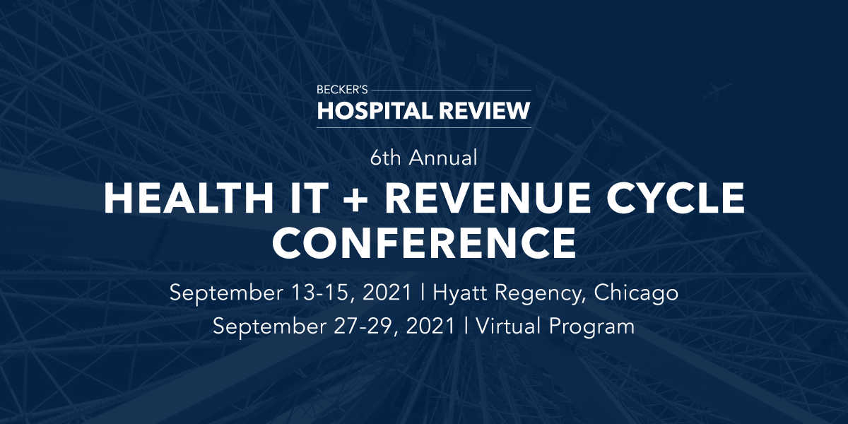 Becker's 6th Annual Health IT + Revenue Cycle Conference