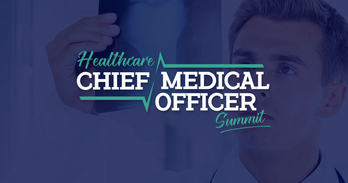 Healthcare Chief Medical Officer Summit 2021