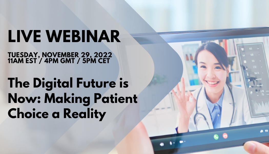 The Digital Future is Now: Making Patient Choice a Reality