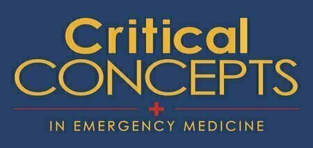 Critical Concepts in Emergency Medicine
